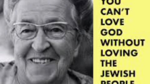 CORRIE TEN BOOM WAS ONE OF THE GREATEST PRO ISRAEL ACTIVISTS