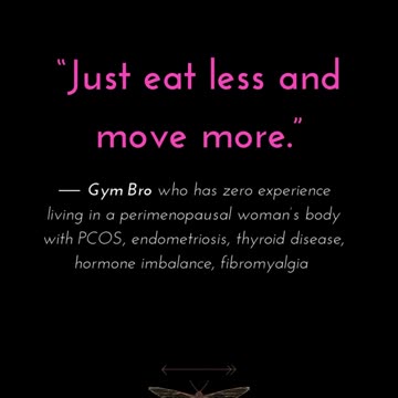 🙄 "Just eat less & move more"