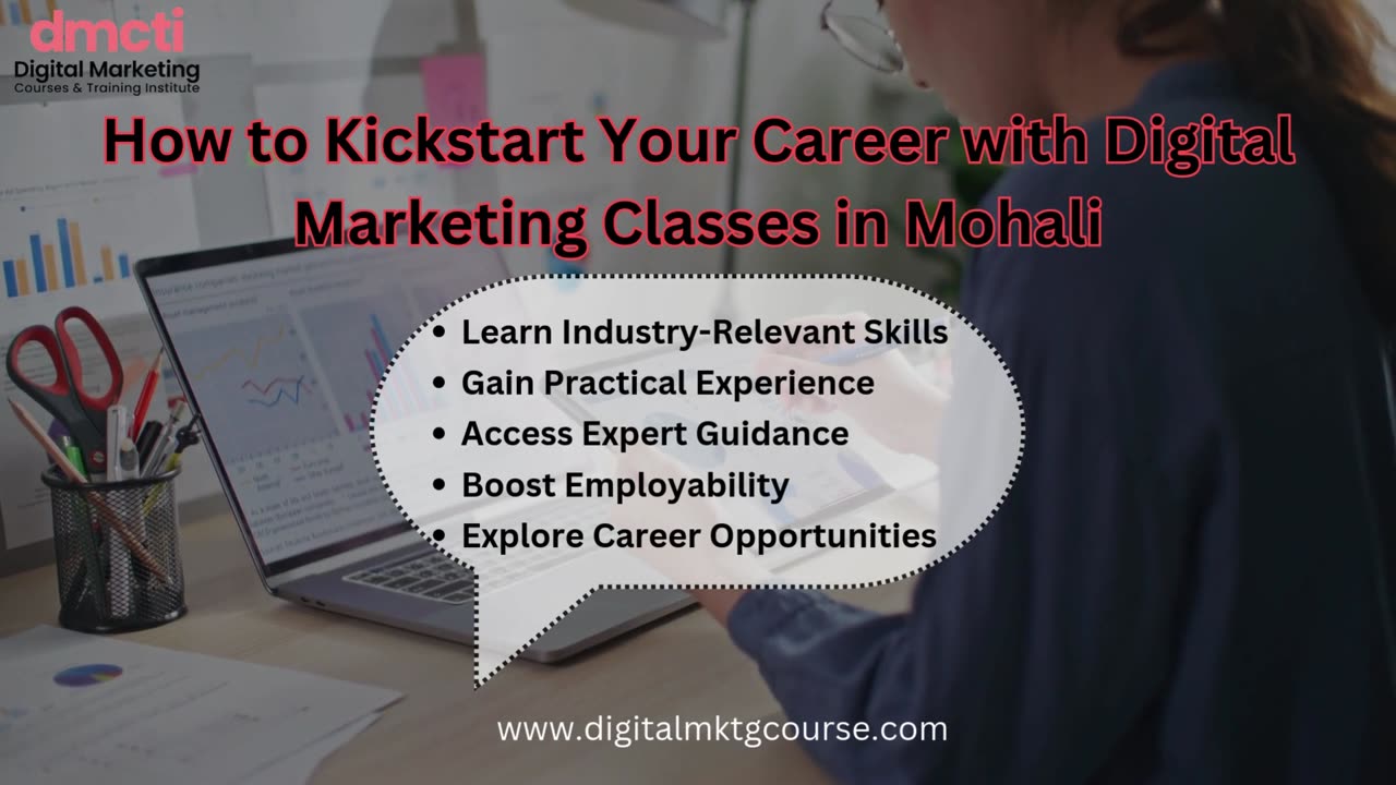 How to Kickstart Your Career with Digital Marketing Classes in Mohali