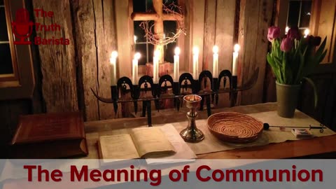 The Meaning of Communion