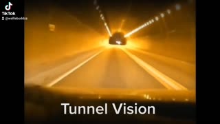 Tunnel vision