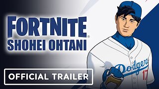 Fortnite x Shohei Ohtani - Official Trailer