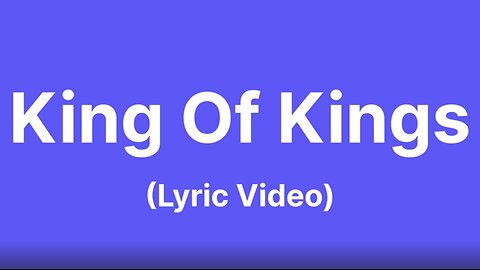 King of Kings (Lyric Video)