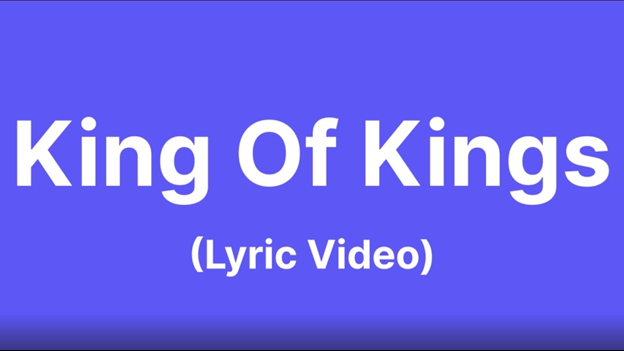 King of Kings (Lyric Video)