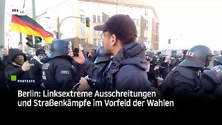 Berlin: Linksextreme Ausschreitungen und Straßenkämpfe im Vorfeld der Wahlen