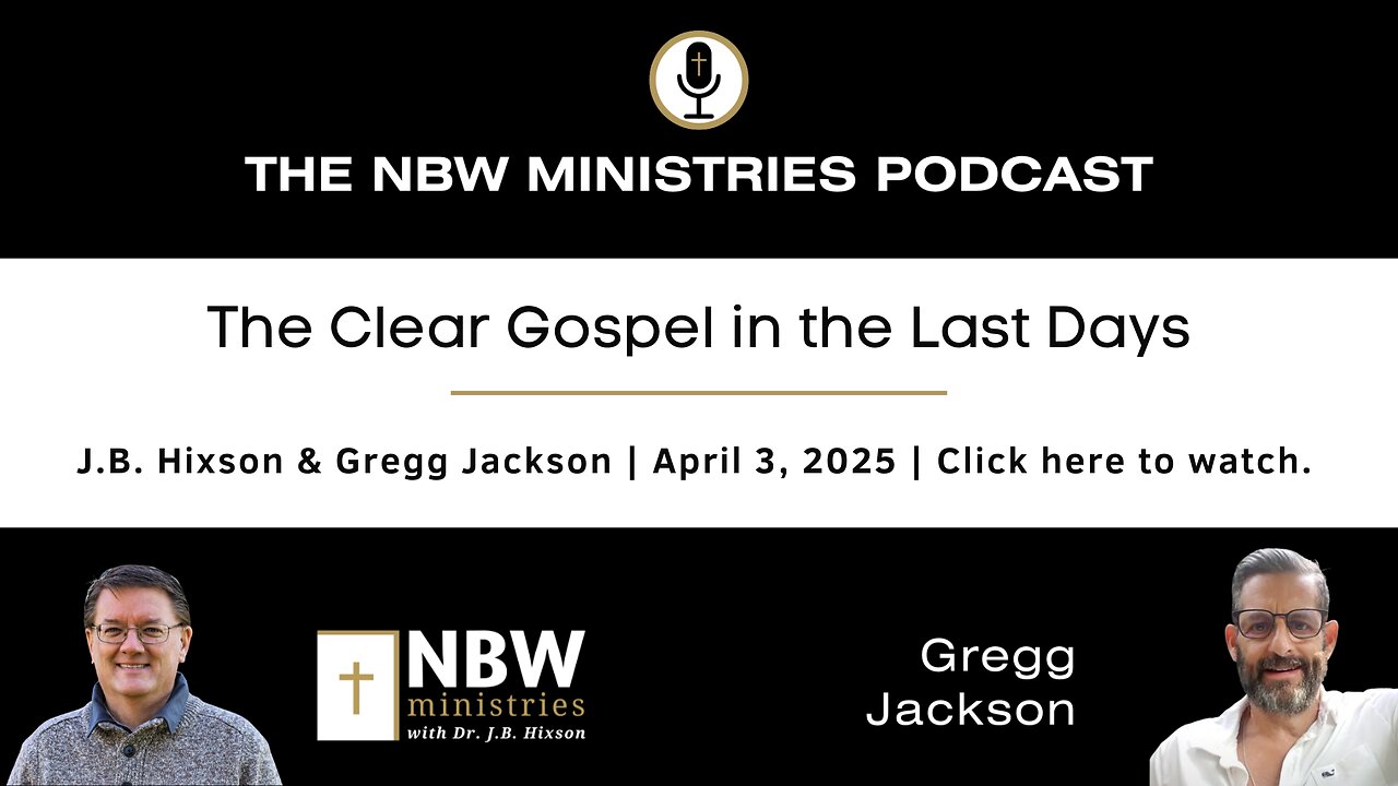 1181. The Clear Gospel in the Last Days