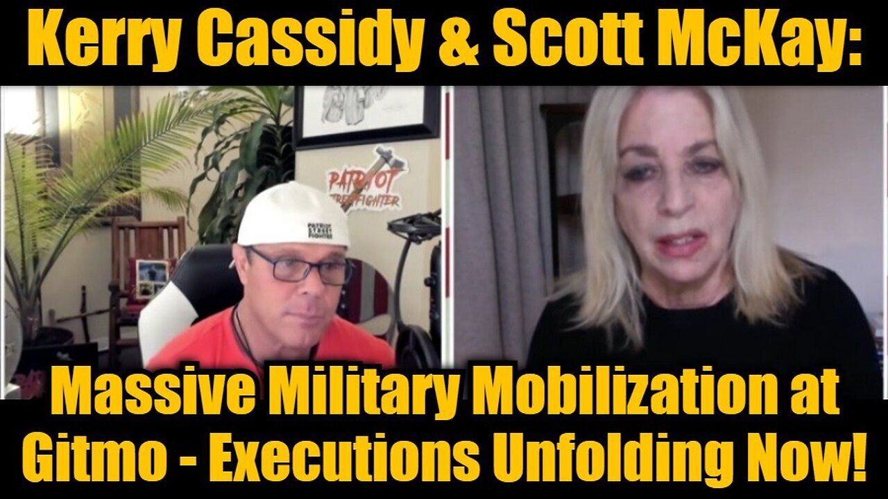 Kerry Cassidy & Scott McKay: Massive Military Mobilization at Gitmo - Executions Unfolding Now!