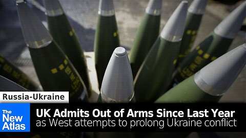 UK Admits Out of Arms Since Last Year as West Attempts to Prolong Ukraine War