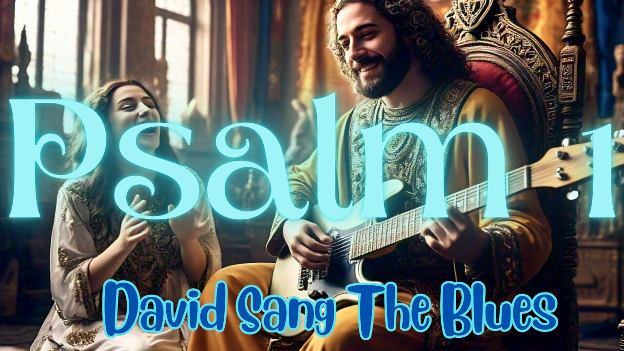 Psalm 1: Planted by the Water Blues