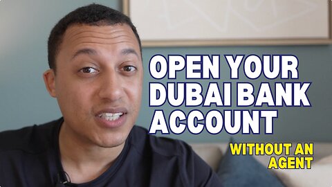 Why You Don't Need an Agent to Open a Business Bank Account in Dubai