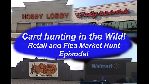 Card Hunting in the Wild Episode 66 Retail and Flea Market this time around! #sportscards