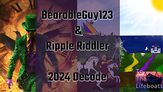 BearableGuy123 & Ripple Riddler 2024 Decodes