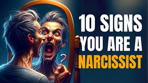 10 Signs you are a Narcissist