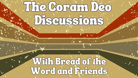 A Coram Deo Discussion - Wisdom For the Church with John Anderson