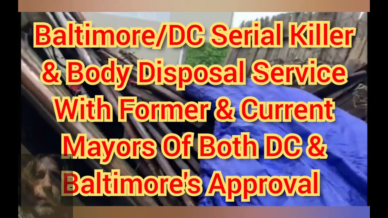 DC/BAL Serial Killer & Body Disposal Service With Former & Current Mayors Of DC/BAL Approval