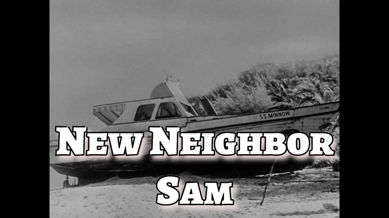 Gilligan's Island - "New Neighbor Sam"