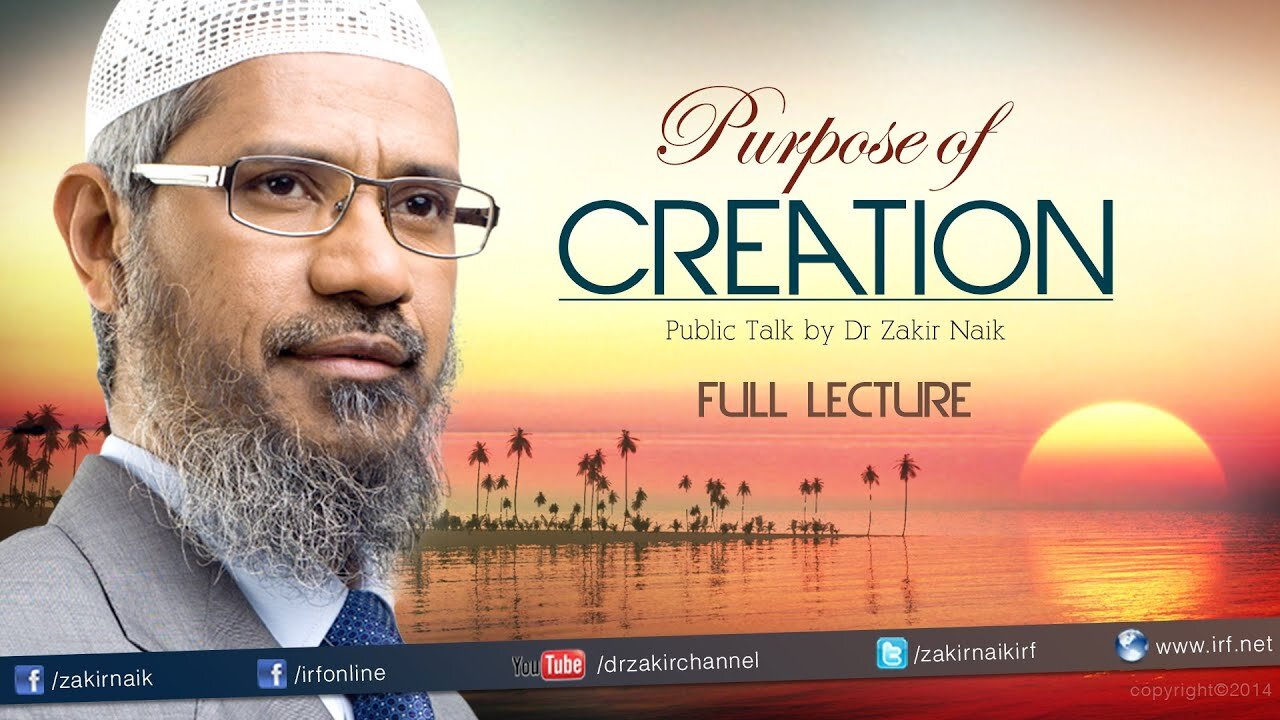 9. THE PURPOSE OF CREATION | LECTURE + Q&A | DR ZAKIR NAIK