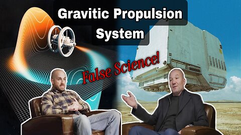 Gravitic Propulsion Systems & False Science!