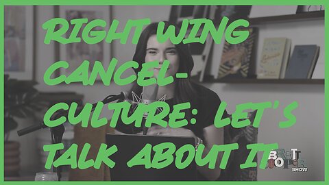 Let’s Talk About Right-Wing Cancel Culture | Episode 1