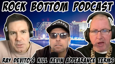 Rock Bottom Podcast: Ray Devito gives his Kill Kevin appearance terms.