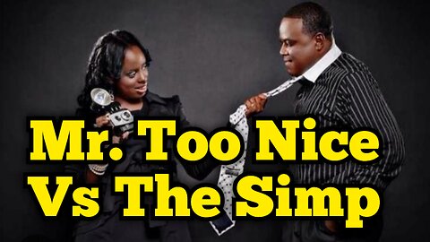 Are Women more attracted Mr. TOO NICE or SIMPS?