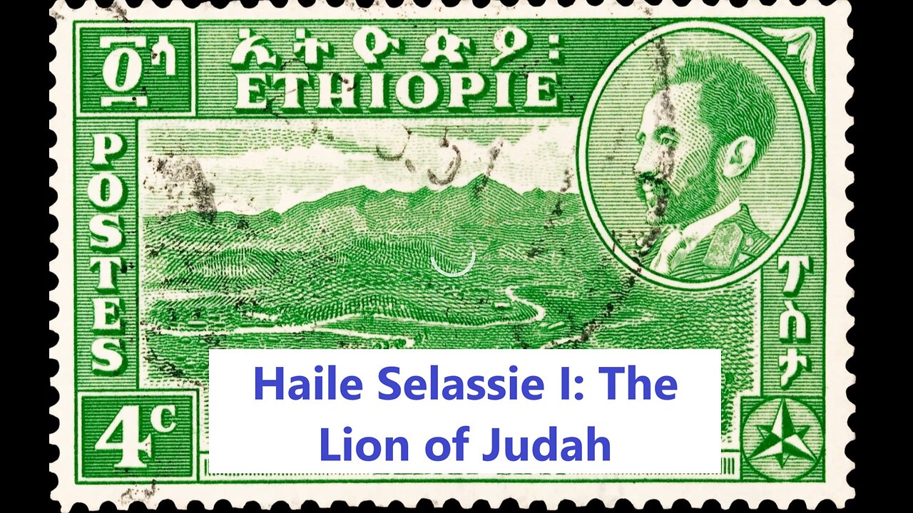 Haile Selassie I: The Lion of Judah