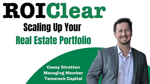 Scaling Up Your Real Estate Portfolio with Casey Stratton