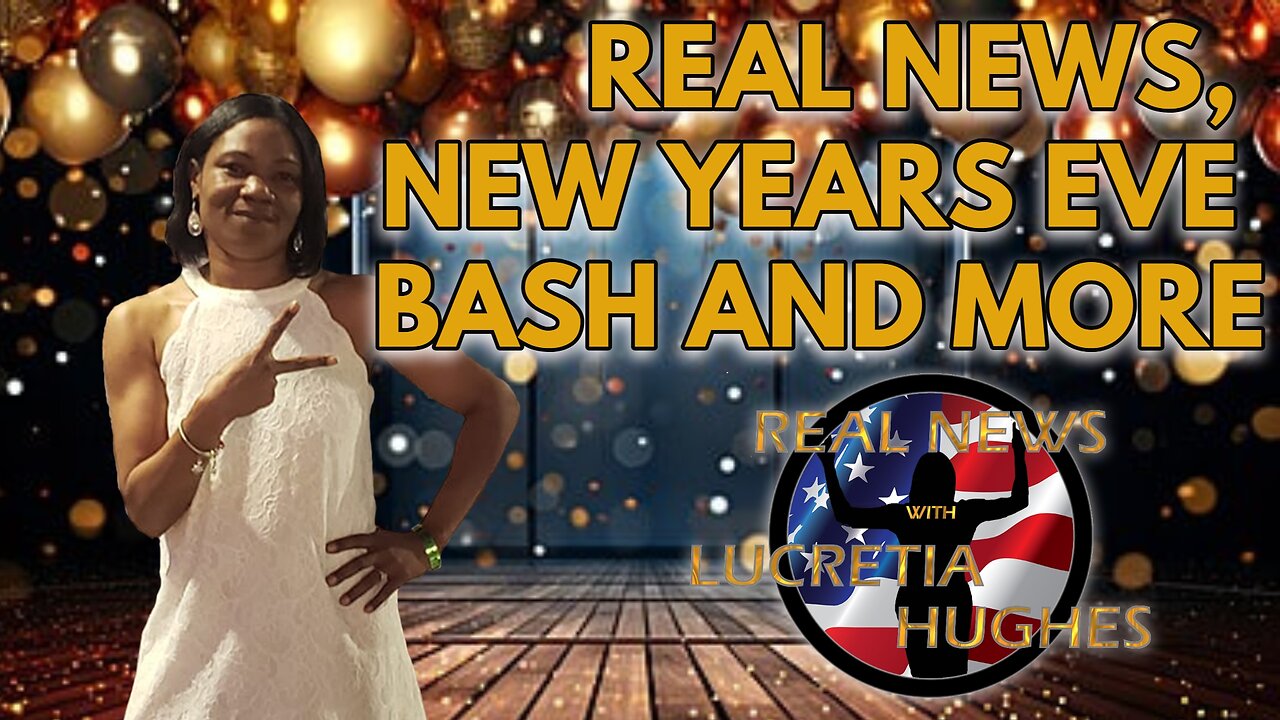 Real News, New Years Bash And More... Real News with Lucretia Hughes