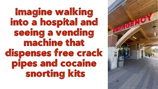 Imagine walking into a hospital and seeing a vending machine that dispenses free crack pipes