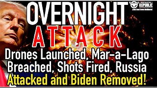 OVERNIGHT ATTACK! Drones Launched, Mar-a-Lago Breached, Russia Attacked & Biden Removed.