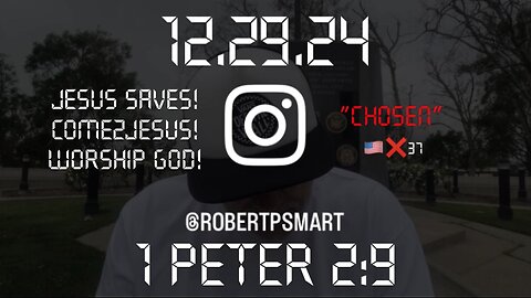 P2 12.29.24 1 PETER 2:9 “CHOSEN”