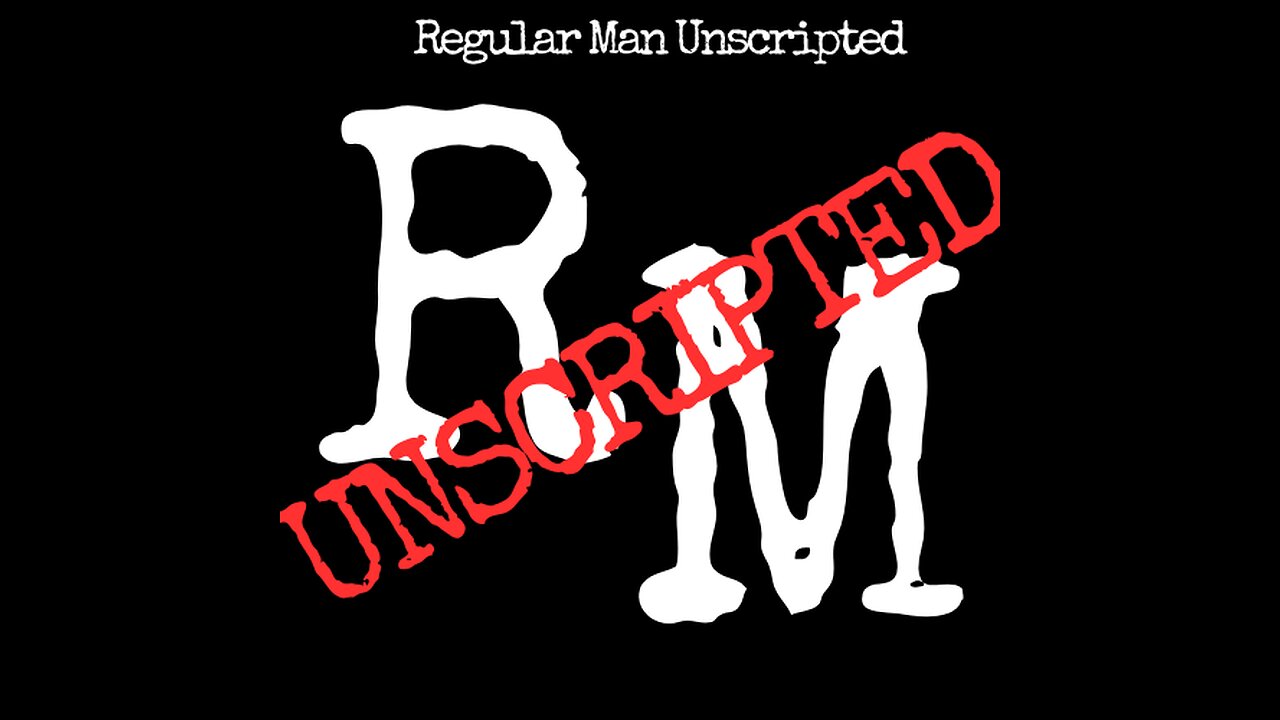 Regular Man UNSCRIPTED 2