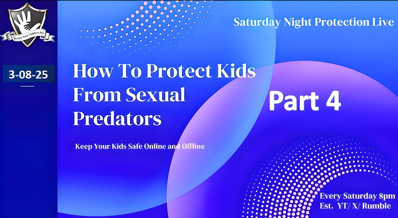 How to Protect Kids from Online and Community Sexual Predators- part 4