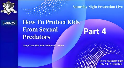 How to Protect Kids from Online and Community Sexual Predators- part 4