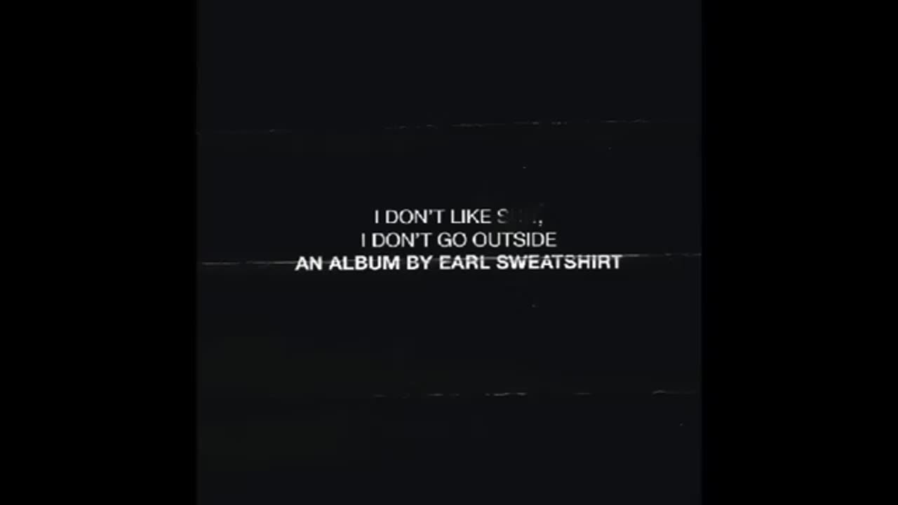 EARL SWEATSHIRT - I Don't Like Shit, I Don't Go Outside