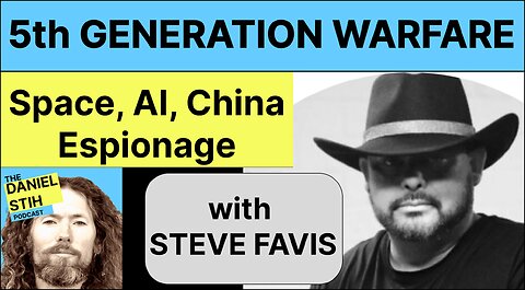 Weapons in Space, Lasers on Satellites, 5th Generation Warfare, China, Maui LA Fires: Steve Favis