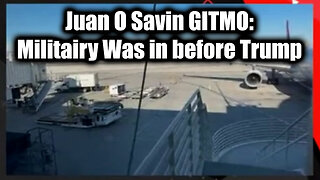 Juan O Savin "GITMO Update" - Military Was in before Trump