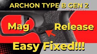 Archon Type B Gen 2 Mag Release Fix – Simple Solution!