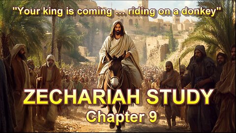 Zechariah Study Chapter 9