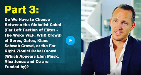 Part 3: Do We Have to Choose Between the Globalist Cabal...