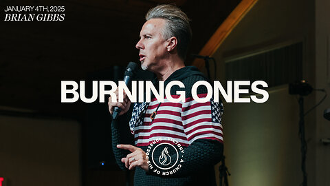 Burning Ones | Brian Gibbs [January 4th, 2025]