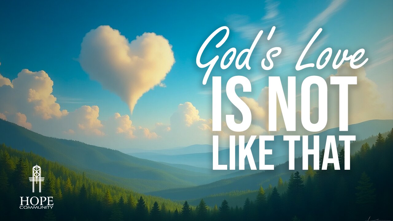 God’s Love is Not Like That