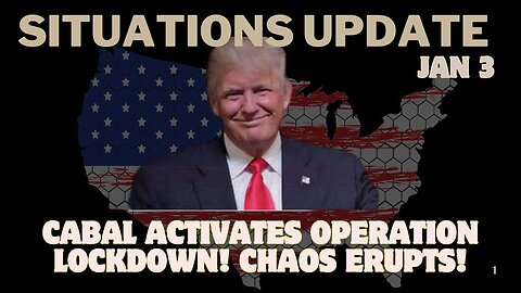 Situation Update – Cabal activates Operation Lockdown! Chaos Erupts!