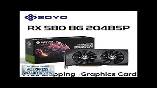 SOYO Original Radeon RX580 8G Graphics Cards GDDR5 Memory Video Gaming Card Review