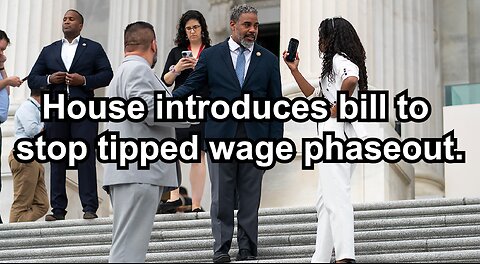 House introduces bill to stop tipped wage phaseout.