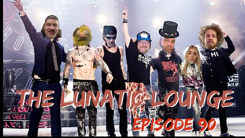 The Lunatic Lounge: Episode 90