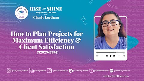 How to Plan Projects for Maximum Efficiency & Client Satisfaction (2025/394)