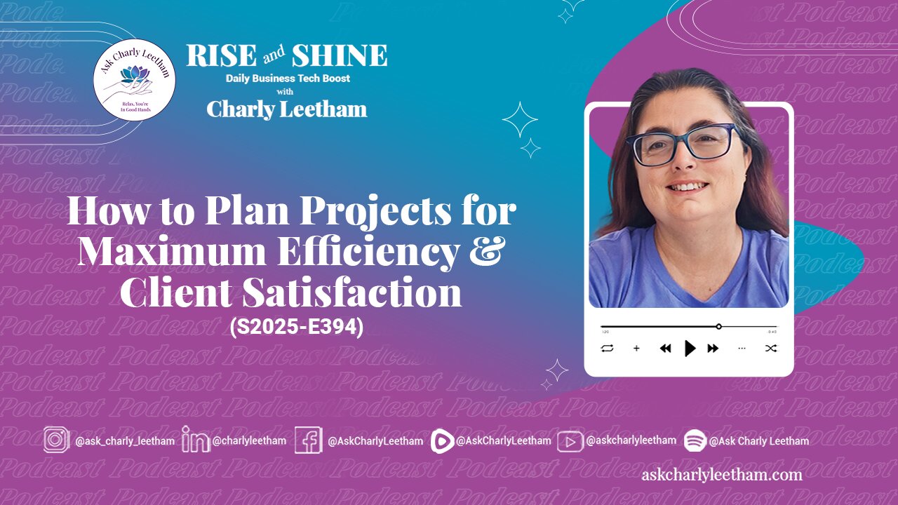 How to Plan Projects for Maximum Efficiency & Client Satisfaction (2025/394)