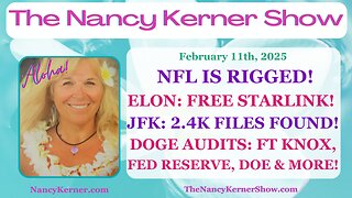 NFL=Rigged! Elon-FREE Starlink! JFK: 2.4K Files Found! DOGE Audits: Ft. Knox, Fed. Res.& DoE & More!