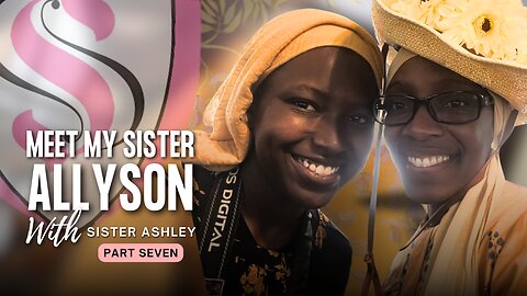 Meet My Sister Allyson with Sister Ashley | Straitway Helpmeets